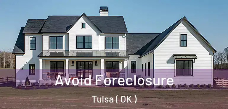  Avoid Foreclosure Tulsa ( OK )