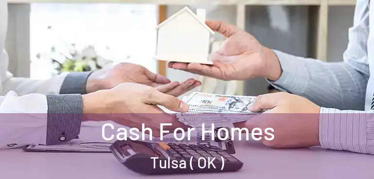  Cash For Homes Tulsa ( OK )