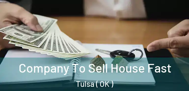  Company To Sell House Fast Tulsa ( OK )