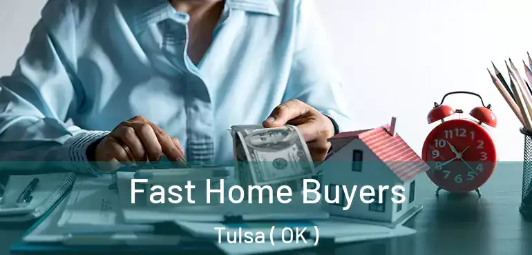  Fast Home Buyers Tulsa ( OK )