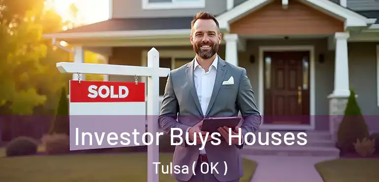  Investor Buys Houses Tulsa ( OK )
