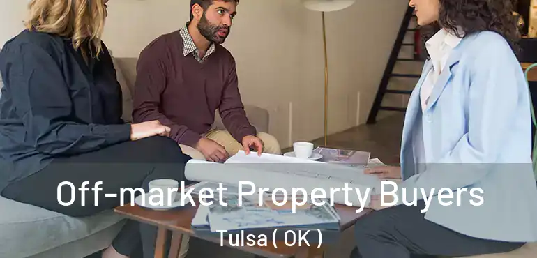  Off-market Property Buyers Tulsa ( OK )