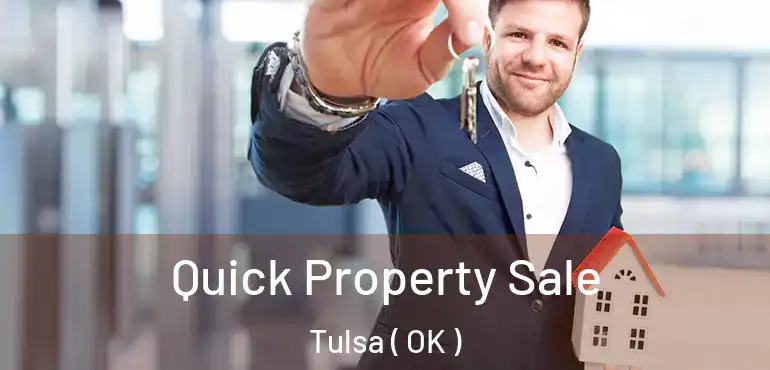  Quick Property Sale Tulsa ( OK )