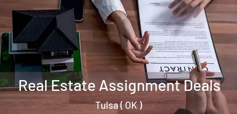  Real Estate Assignment Deals Tulsa ( OK )