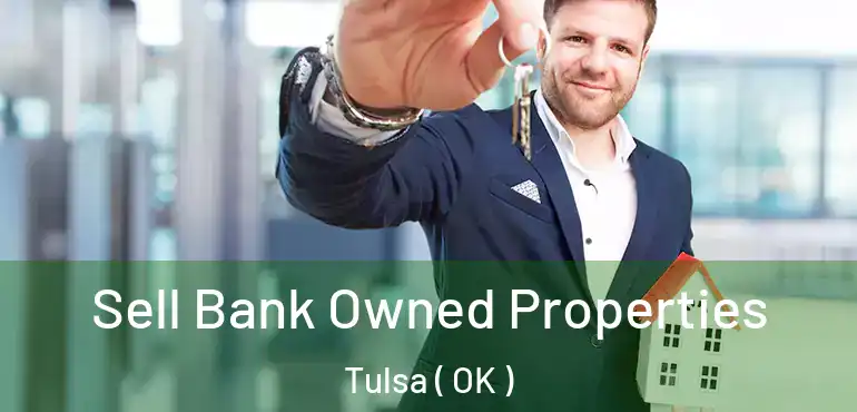  Sell Bank Owned Properties Tulsa ( OK )