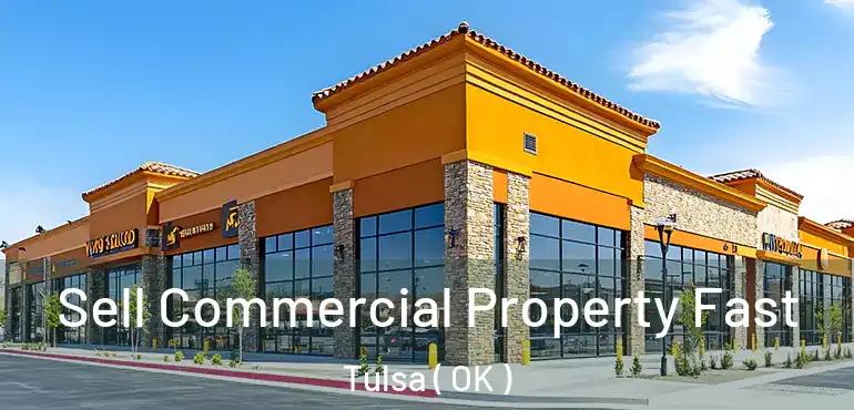  Sell Commercial Property Fast Tulsa ( OK )