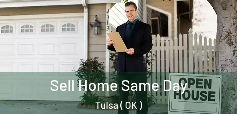  Sell Home Same Day Tulsa ( OK )