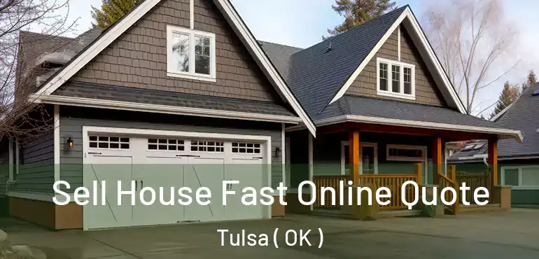  Sell House Fast Online Quote Tulsa ( OK )