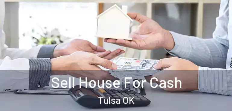  Sell House For Cash Tulsa OK