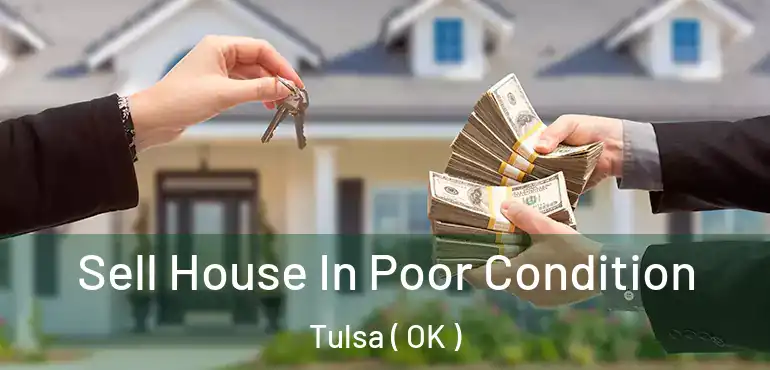  Sell House In Poor Condition Tulsa ( OK )
