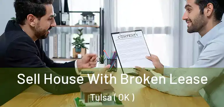  Sell House With Broken Lease Tulsa ( OK )
