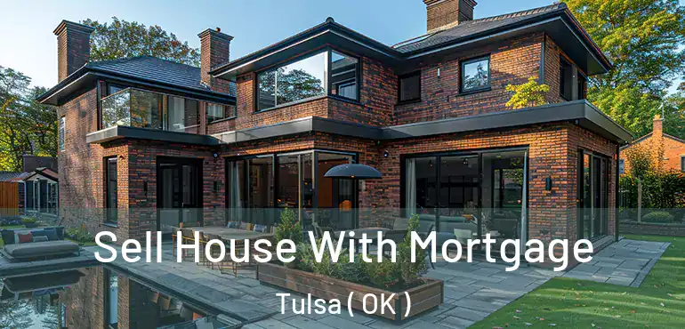  Sell House With Mortgage Tulsa ( OK )