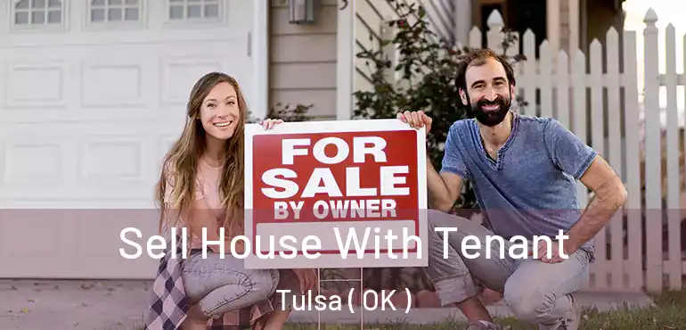  Sell House With Tenant Tulsa ( OK )