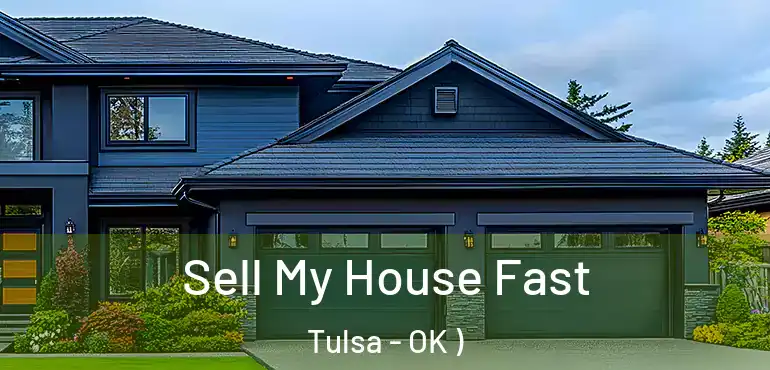  Sell My House Fast Tulsa - OK )
