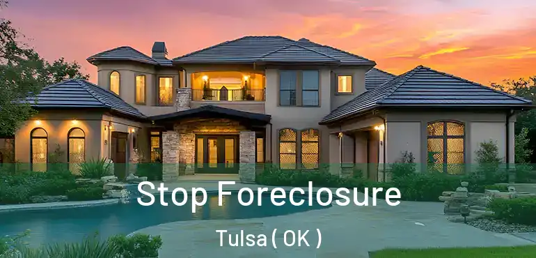  Stop Foreclosure Tulsa ( OK )