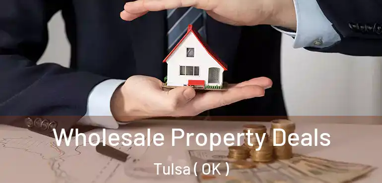  Wholesale Property Deals Tulsa ( OK )